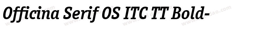 Officina Serif OS ITC TT Bold字体转换